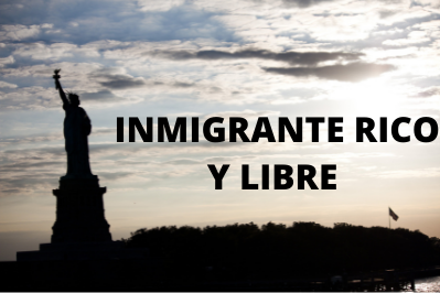 Inmigrante Rico y Libre